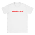 EUROPEANS DO IT BETTER - BABY TEE – White