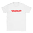 MEN DISAPPOINT MONEY DOESN'T - BABY TEE – White