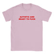 AUTISTIC AND READY TO FUCK - BABY TEE – Light Pink