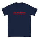 LIFE ISN'T PERFECT BUT AT LEAST I AM - BABY TEE – Navy