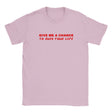 GIVE ME A CHANCE TO RUIN YOUR LIFE - BABY TEE – Light Pink