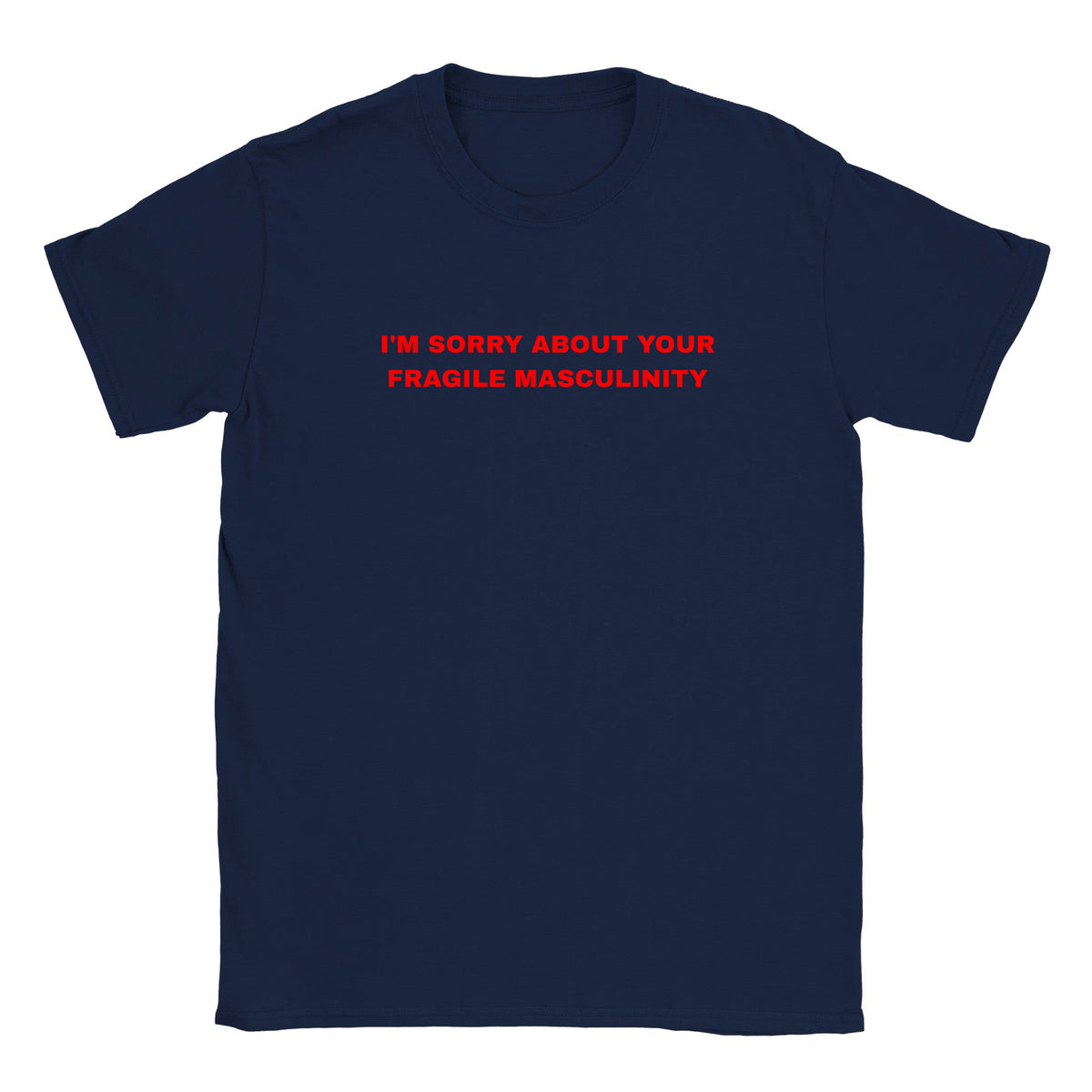 I'M SORRY ABOUT YOUR FRAGILE MASCULINITY - BABY TEE – Navy