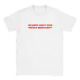I'M SORRY ABOUT YOUR FRAGILE MASCULINITY - BABY TEE – White