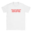 GIRLS GET PRETTIER EVERY TIME MEN DISAPPOINT THEM - BABY TEE – White