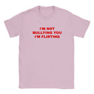 I'M NOT BULLYING YOU I'M FLIRTING - BABY TEE – Light Pink