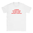 A WOMAN WITHOUT A MAN IS LIKE A FISH WITHOUT A BICYCLE - BABY TEE – White