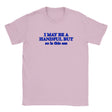I MAY BE A HANDFUL BUT SO IS THIS ASS - BABY TEE – Light Pink