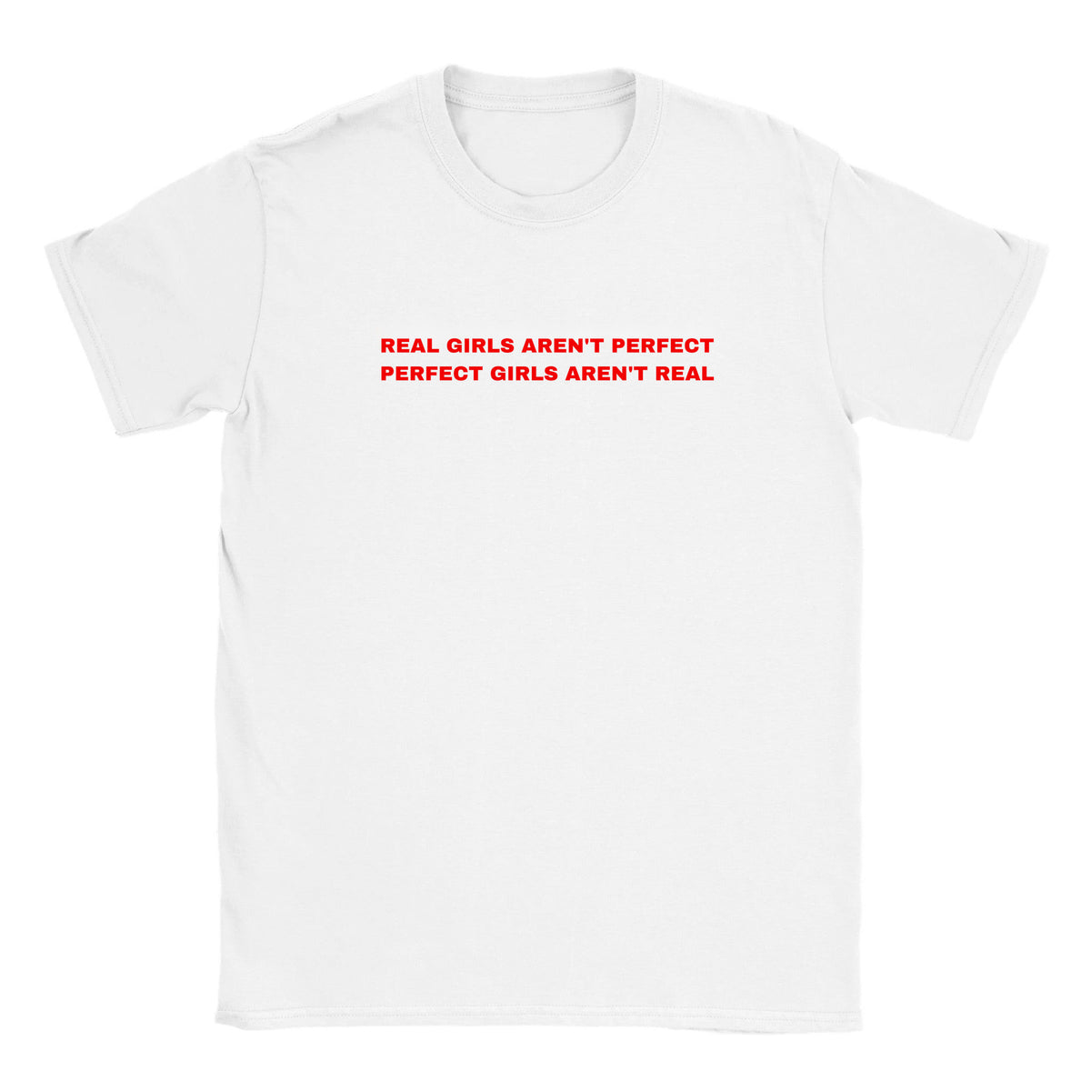 REAL GIRLS AREN'T PERFECT PERFECT GIRLS AREN'T REAL - BABY TEE – White