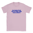 MY TUMMY HURTS BUT IM BEING REALLY BRAVE ABOUT IT - BABY TEE – Light Pink