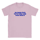 MY TUMMY HURTS BUT IM BEING REALLY BRAVE ABOUT IT - BABY TEE – Light Pink