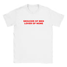 SEDUCER OF MEN LOVER OF NONE - BABY TEE – White