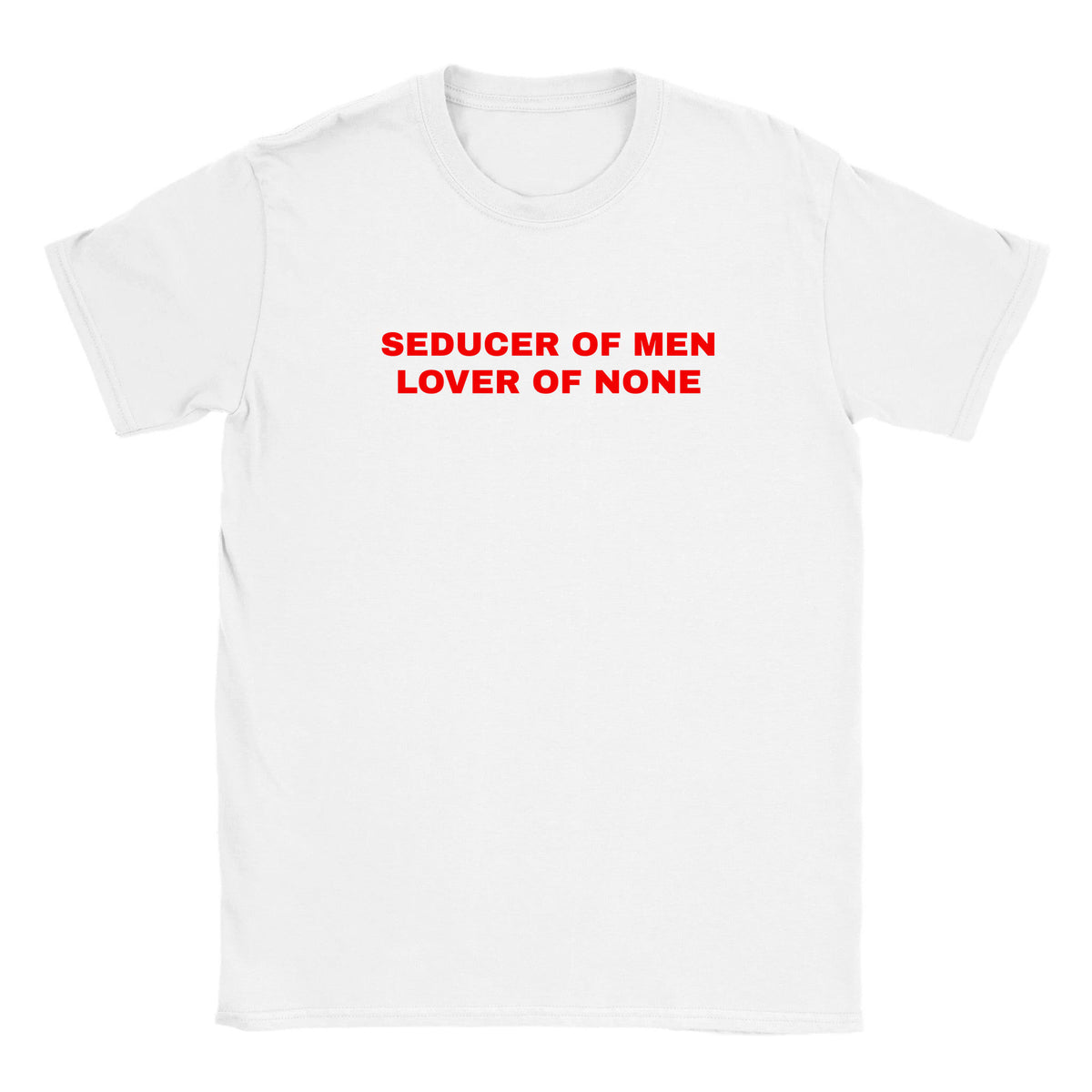 SEDUCER OF MEN LOVER OF NONE - BABY TEE – White