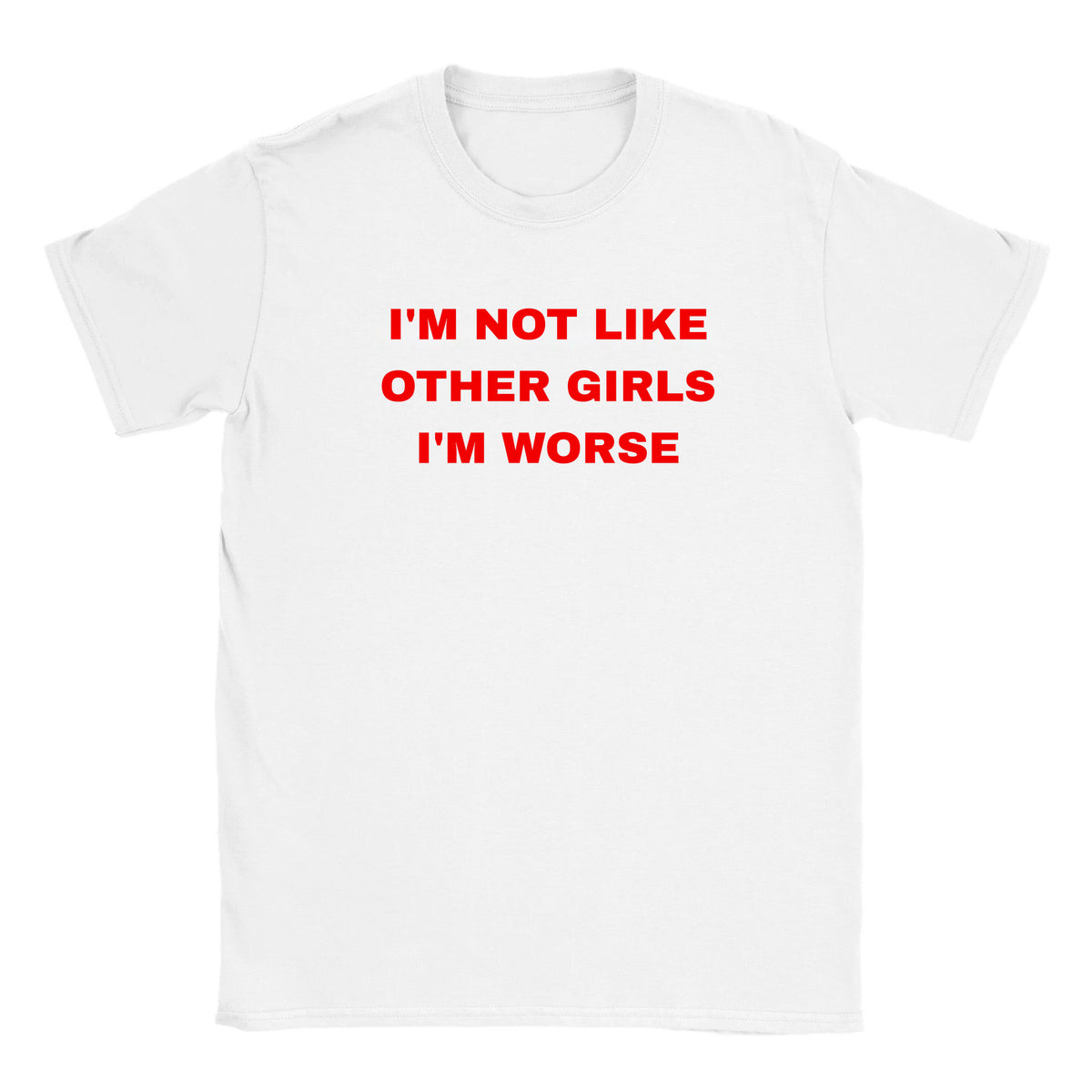 I'M NOT LIKE OTHER GIRLS I'M WORSE - BABY TEE – White