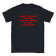 SORRY YOU HAD A BAD DAY YOU CAN TOUCH MY ASS IF YOU WANT - BABY TEE – Black