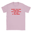 SORRY YOU HAD A BAD DAY YOU CAN TOUCH MY ASS IF YOU WANT - BABY TEE – Light Pink