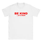 BE KIND...OF A BITCH - BABY TEE – White