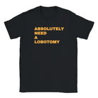ABSOLUTELY NEED A LOBOTOMY - BABY TEE – Black