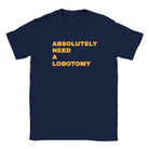 ABSOLUTELY NEED A LOBOTOMY - BABY TEE – Navy