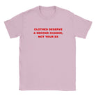 CLOTHES DESERVE A SECOND CHANCE, NOT YOUR EX - BABY TEE – Light Pink