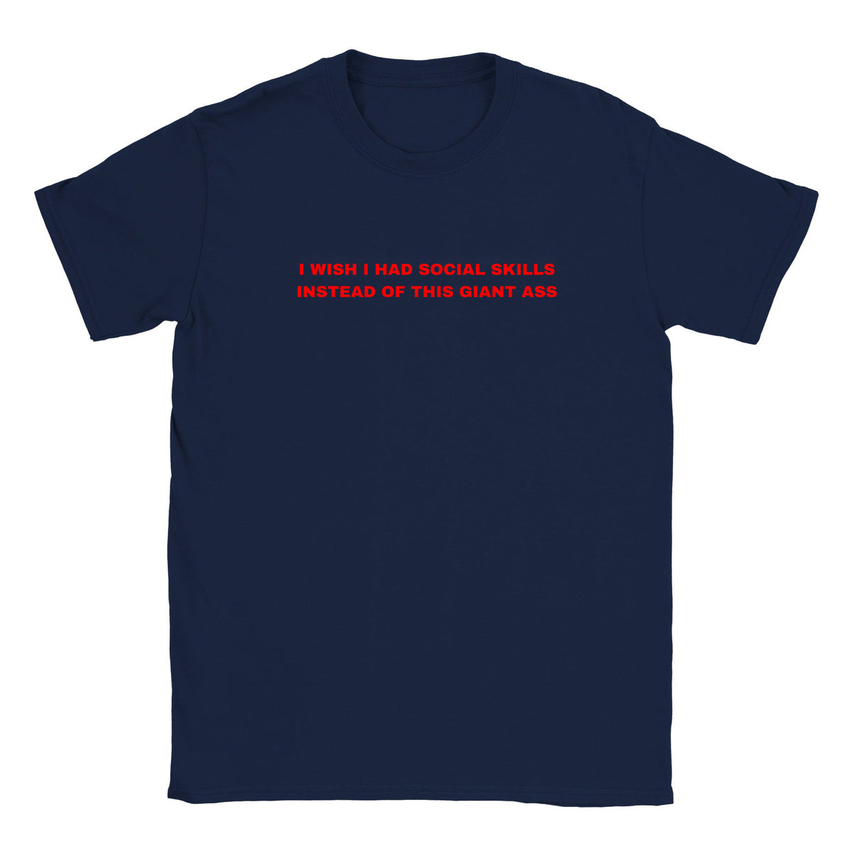 I WISH I HAD SOCIAL SKILLS INSTEAD OF THIS GIANT ASS - BABY TEE – Navy