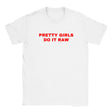 PRETTY GIRLS DO IT RAW - BABY TEE – White