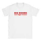 BIG BOOBS EVEN BIGGER DREAMS - BABY TEE – White