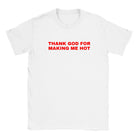 THANK GOD FOR MAKING ME HOT - BABY TEE – White