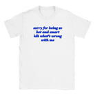 SORRY FOR BEING SO HOT AND SMART IDK WHAT'S WRONG WITH ME - BABY TEE – White