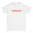 YOU DESERVE THE BEST THAT'S WHY I EXIST - BABY TEE – White