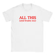 ALL THIS(AND BRAINS TOO) - BABY TEE – White