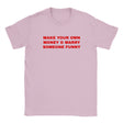 MAKE YOUR OWN MONEY & MARRY SOMEONE FUNNY - BABY TEE – Light Pink