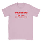 MALE VALIDATION IS ALRIGHT BUT HAVE YOU TRIED SUBSTANCE ABUSE - BABY TEE – Light Pink