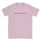 WRONG HOLE BUT I LIKE IT - BABY TEE – Light Pink