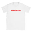 WRONG HOLE BUT I LIKE IT - BABY TEE – White