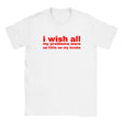 I WISH ALL MY PROBLEMS WERE AS LITTLE AS MY BOOBS - BABY TEE – White