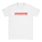 UNDIAGNOSED BUT SOMETHING AIN'T RIGHT - BABY TEE – White