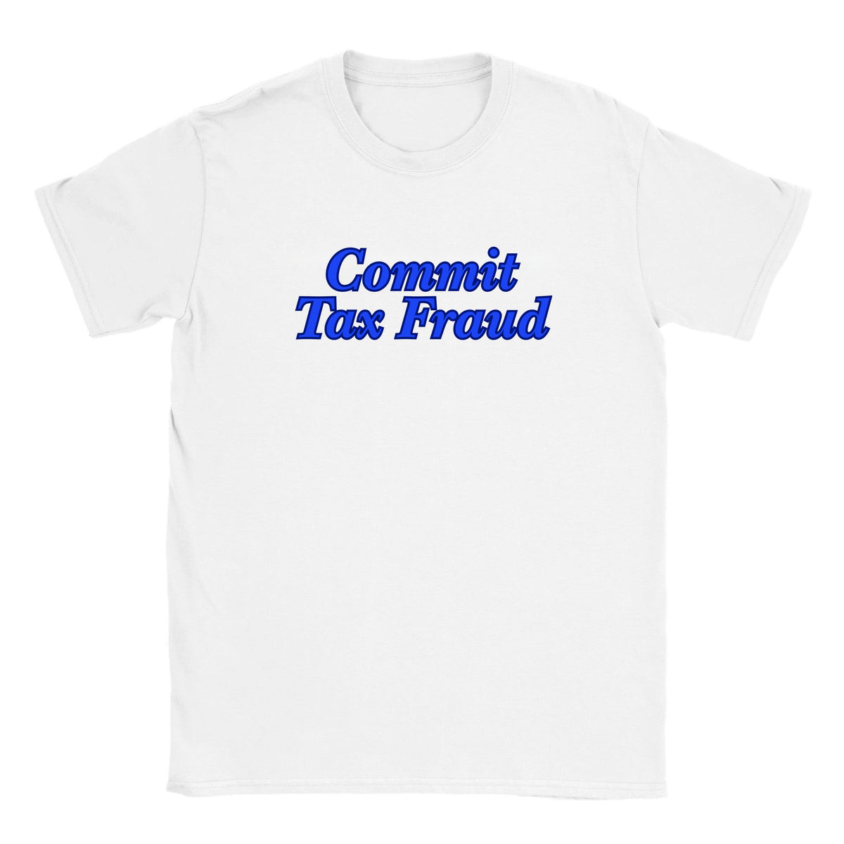 COMMIT TAX FRAUD - BABY TEE – White