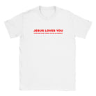 JESUS LOVES YOU EVERYONE ELSE THINKS YOU'RE AN ASSHOLE - BABY TEE – White