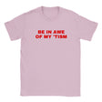BE IN AWE OF MY 'TISM - BABY TEE – Light Pink