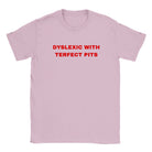 DYSLEXIC WITH TERFECT PITS - BABY TEE – Light Pink