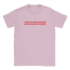 I WISH MY BANK BALANCE WAS AS BIG AS MY BOOBS - BABY TEE – Light Pink