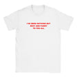 I'VE BEEN NOTHING BUT SEXY AND FUNNY TO YOU ALL - BABY TEE – White