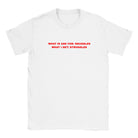 WHAT IS ASK FOR: SNUGGLES WHAT I GET: STRUGGLES - BABY TEE – White