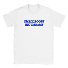 SMALL BOOBS BIG DREAMS - BABY TEE – White