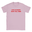 LIFE IS SHORT, DATE TALL MEN - BABY TEE – Light Pink