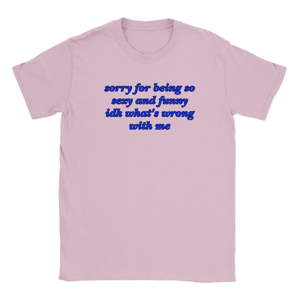 SORRY FOR BEING SO SEXY AND FUNNY IDK WHAT'S WRONG WITH ME - BABY TEE – Light Pink