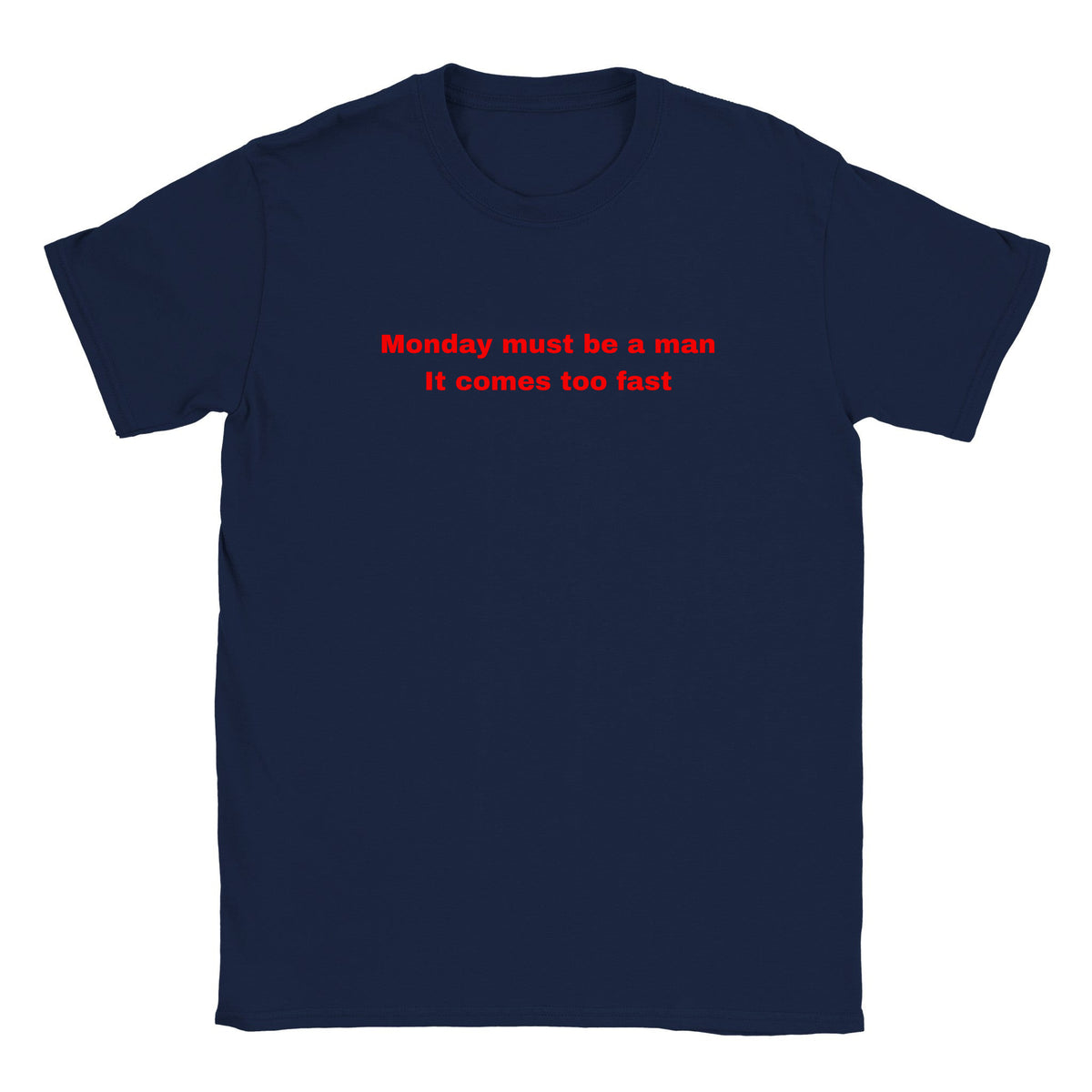 MONDAY MUST BE A MAN IT COMES TOO FAST - BABY TEE – Navy
