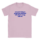 SORRY FOR BEING SO PRETTY AND EDUCATED IDK WHAT'S WRONG WITH ME - BABY TEE – Light Pink