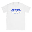 SORRY FOR BEING SO PRETTY AND EDUCATED IDK WHAT'S WRONG WITH ME - BABY TEE – White