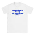 SORRY FOR BEING A HOT MILF IDK WHAT'S WRONG WITH ME - BABY TEE – White